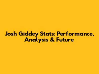 Josh Giddey Stats: Performance, Analysis & Future