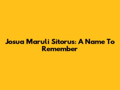 Josua Maruli Sitorus: A Name To Remember