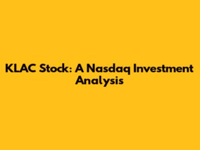 KLAC Stock: A Nasdaq Investment Analysis
