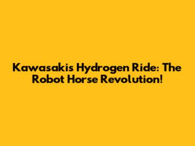 Kawasaki's Hydrogen Ride: The Robot Horse Revolution!