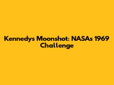 Kennedy's Moonshot: NASA's 1969 Challenge
