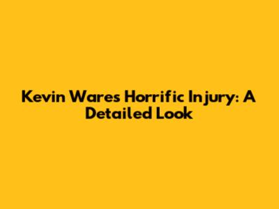 Kevin Ware's Horrific Injury: A Detailed Look