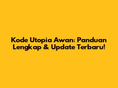 Kode Utopia Awan: Panduan Lengkap & Update Terbaru!