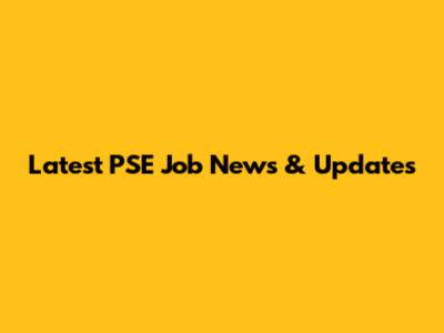 Latest PSE Job News & Updates