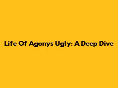 Life Of Agony's Ugly: A Deep Dive