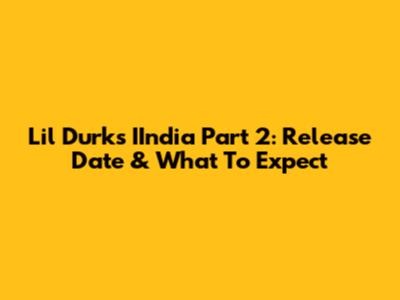 Lil Durk's 'IIndia Part 2': Release Date & What To Expect