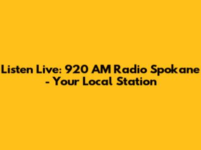 Listen Live: 920 AM Radio Spokane - Your Local Station