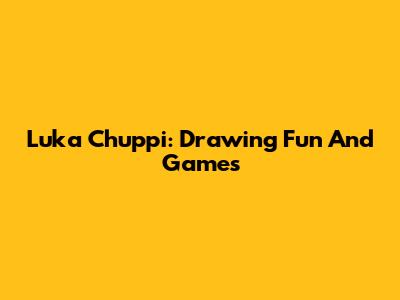 Luka Chuppi: Drawing Fun And Games