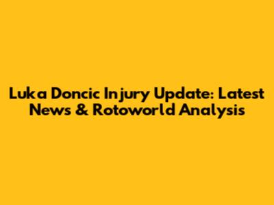 Luka Doncic Injury Update: Latest News & Rotoworld Analysis