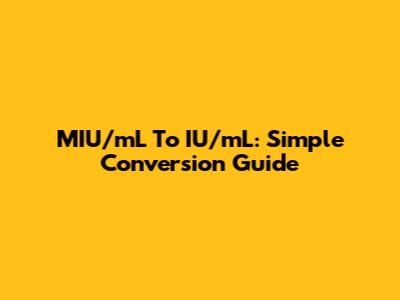MIU/mL To IU/mL: Simple Conversion Guide