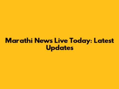 Marathi News Live Today: Latest Updates