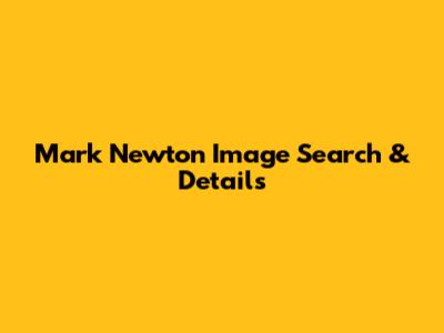 Mark Newton Image Search & Details