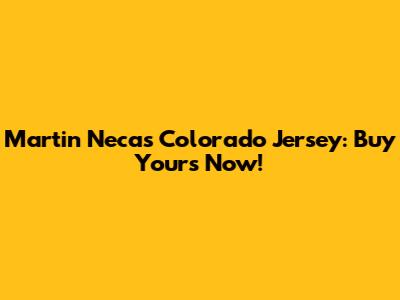 Martin Necas Colorado Jersey: Buy Yours Now!