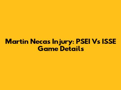 Martin Necas Injury: PSEI Vs ISSE Game Details
