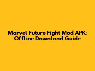 Marvel Future Fight Mod APK: Offline Download Guide