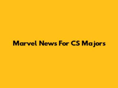 Marvel News For CS Majors