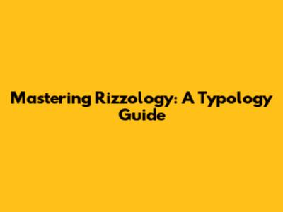 Mastering Rizzology: A Typology Guide
