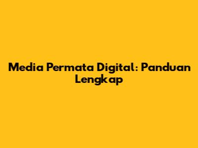 Media Permata Digital: Panduan Lengkap