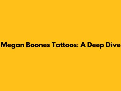 Megan Boone's Tattoos: A Deep Dive