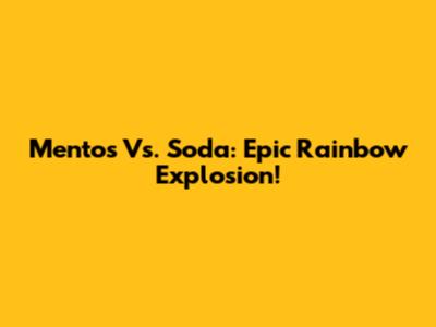 Mentos Vs. Soda: Epic Rainbow Explosion!