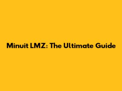 Minuit LMZ: The Ultimate Guide