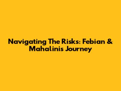 Navigating The Risks: Febian & Mahalini's Journey
