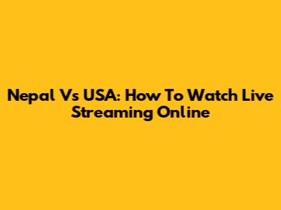 Nepal Vs USA: How To Watch Live Streaming Online