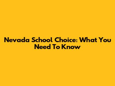 Nevada School Choice: What You Need To Know