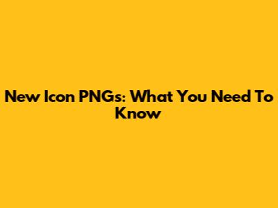 New Icon PNGs: What You Need To Know