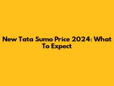 New Tata Sumo Price 2024: What To Expect