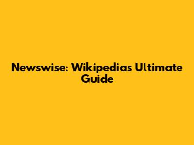 Newswise: Wikipedia's Ultimate Guide