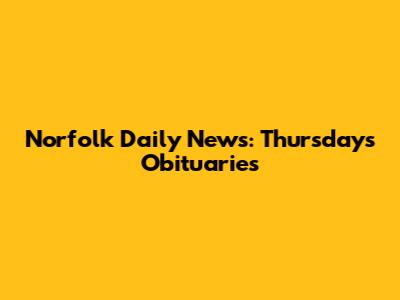 Norfolk Daily News: Thursday's Obituaries