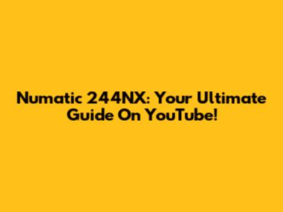 Numatic 244NX: Your Ultimate Guide On YouTube!