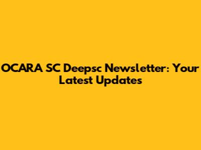 OCARA SC Deepsc Newsletter: Your Latest Updates