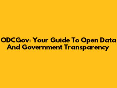 ODCGov: Your Guide To Open Data And Government Transparency