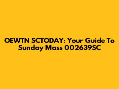 OEWTN SCTODAY: Your Guide To Sunday Mass 002639SC