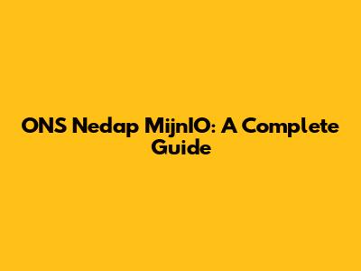 ONS Nedap MijnIO: A Complete Guide