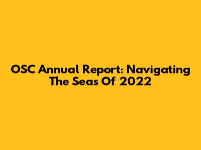 OSC Annual Report: Navigating The Seas Of 2022