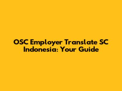 OSC Employer Translate SC Indonesia: Your Guide