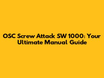OSC Screw Attack SW 1000: Your Ultimate Manual Guide