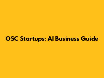 OSC Startups: AI Business Guide