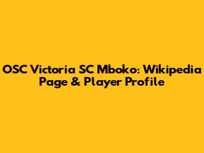 OSC Victoria SC Mboko: Wikipedia Page & Player Profile