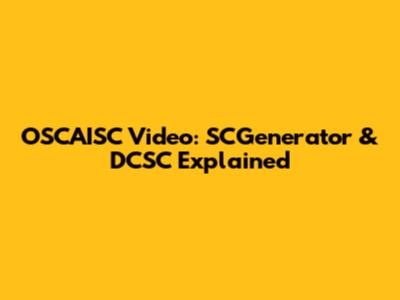 OSCAISC Video: SCGenerator & DCSC Explained