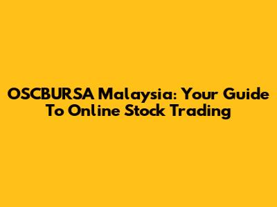OSCBURSA Malaysia: Your Guide To Online Stock Trading