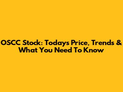 OSCC Stock: Today's Price, Trends & What You Need To Know