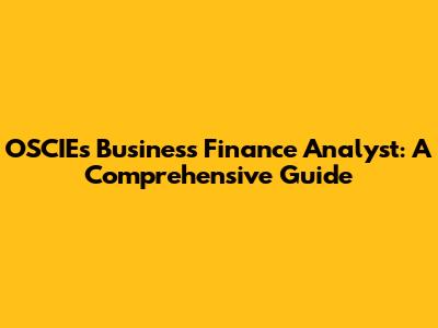 OSCIE's Business Finance Analyst: A Comprehensive Guide