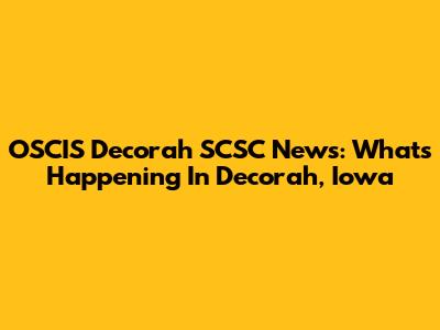 OSCIS Decorah SCSC News: What's Happening In Decorah, Iowa