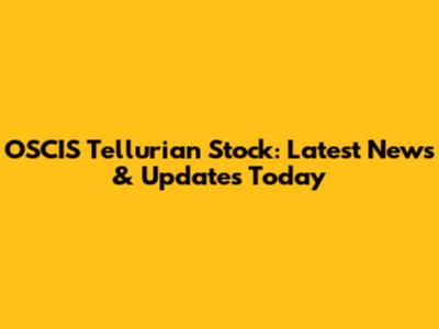 OSCIS Tellurian Stock: Latest News & Updates Today