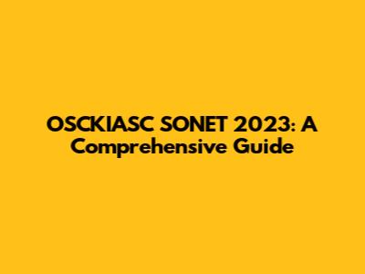 OSCKIASC SONET 2023: A Comprehensive Guide