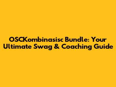 OSCKombinasisc Bundle: Your Ultimate Swag & Coaching Guide